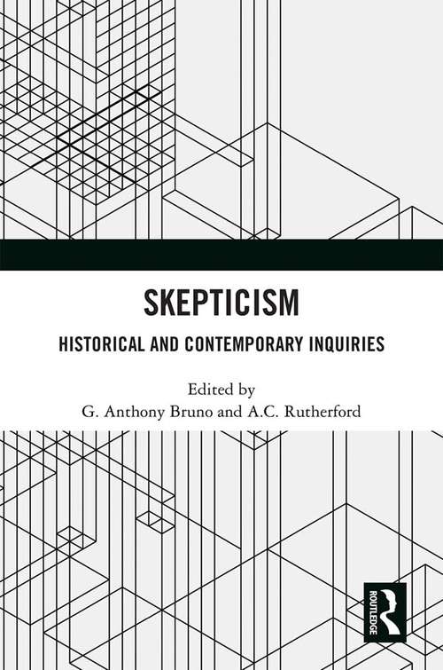 Skepticism: Historical and Contemporary Inquiries