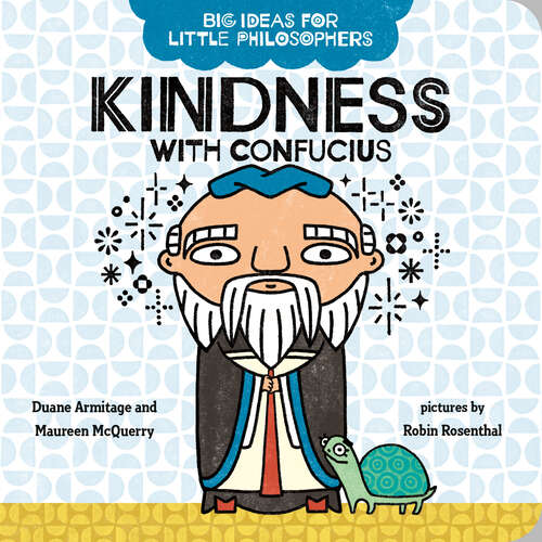 Book cover of Big Ideas for Little Philosophers: Kindness with Confucius (Big Ideas for Little Philosophers #5)