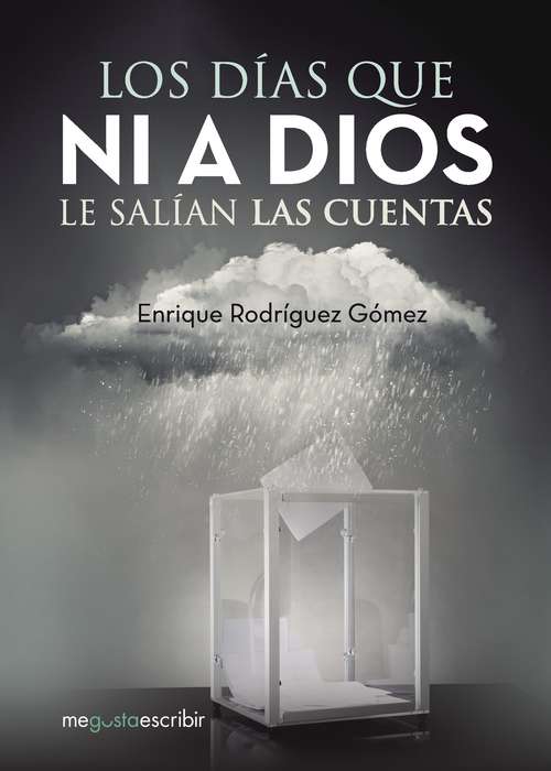 Book cover of Los días que ni a Dios le salían las cuentas