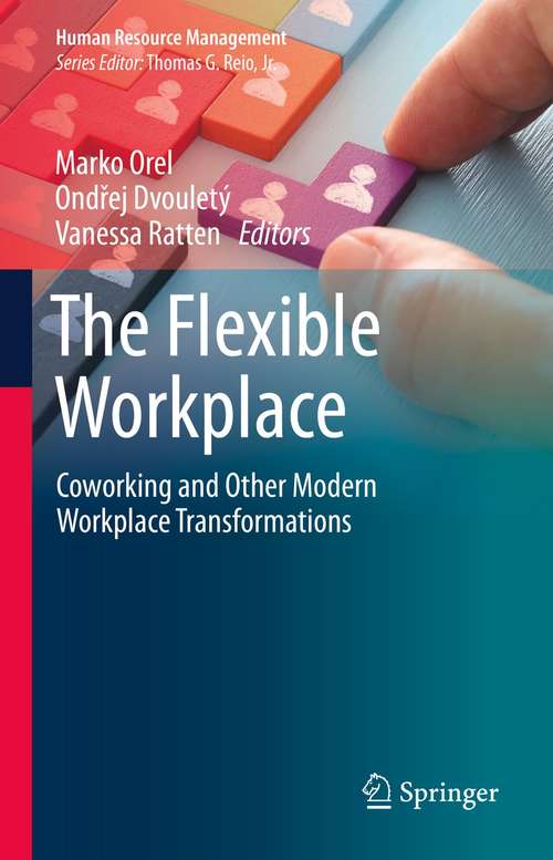 Book cover of The Flexible Workplace: Coworking and Other Modern Workplace Transformations (1st ed. 2021) (Human Resource Management)