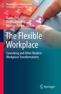 The Flexible Workplace: Coworking and Other Modern Workplace Transformations (Human Resource Management)
