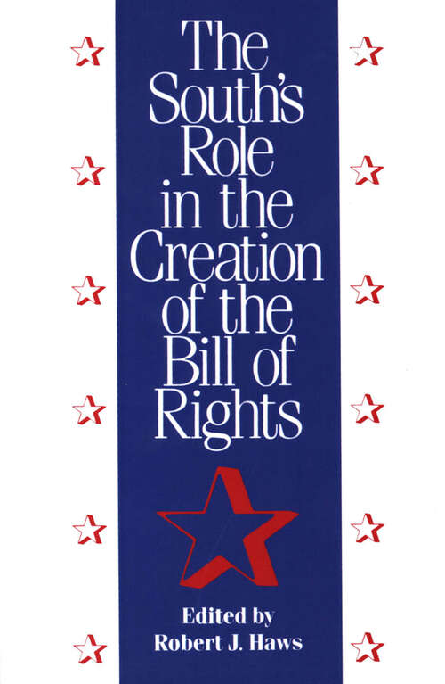 Book cover of The South's Role in the Creation of the Bill of Rights (EPUB Single) (Chancellor Porter L. Fortune Symposium in Southern History Series)