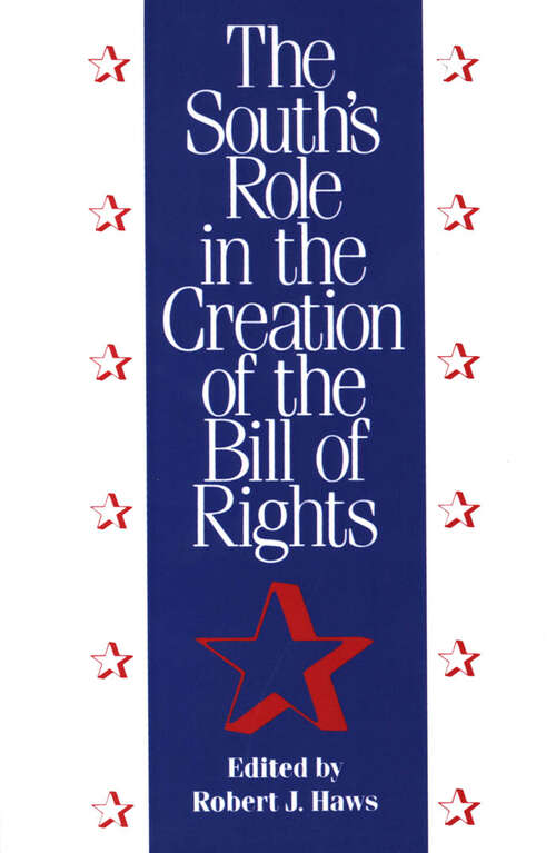 Book cover of The South's Role in the Creation of the Bill of Rights (EPUB Single) (Chancellor Porter L. Fortune Symposium in Southern History Series)