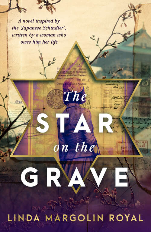 Book cover of The Star on the Grave: A novel inspired by the 'Japanese Schindler', written by a woman who owes him her life