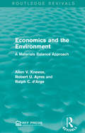 Economics and the  Environment: A Materials Balance Approach (Routledge Revivals)