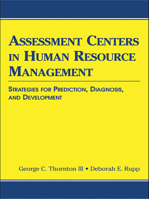 Assessment Centers in Human Resource Management: Strategies for Prediction, Diagnosis, and Development (Applied Psychology Series)