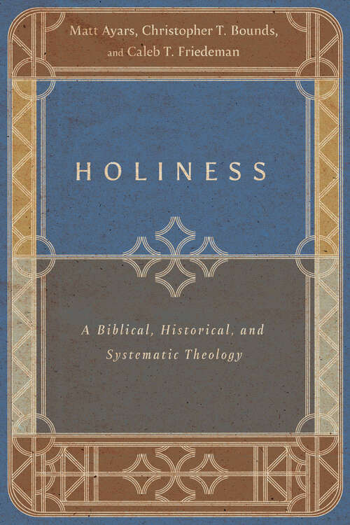 Book cover of Holiness: A Biblical, Historical, and Systematic Theology