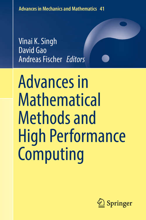 Advances in Mathematical Methods and High Performance Computing (Advances in Mechanics and Mathematics #41)