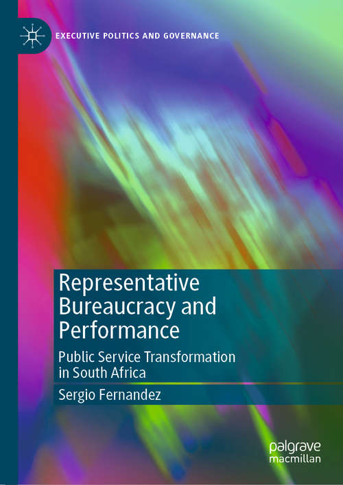 Book cover of Representative Bureaucracy and Performance: Public Service Transformation in South Africa (1st ed. 2020) (Executive Politics and Governance)