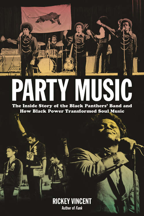 Book cover of Party Music: The Inside Story of the Black Panthers' Band and How Black Power Transformed Soul Music