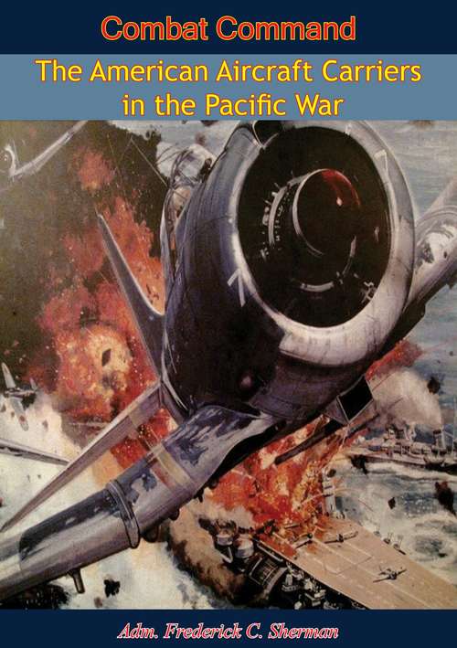 Book cover of Combat Command: The American Aircraft Carriers in the Pacific War