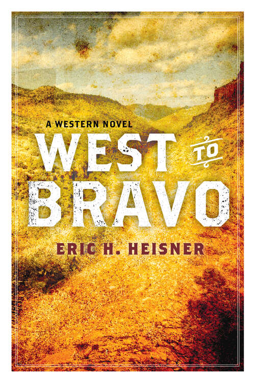 West to Bravo: A Western Novel