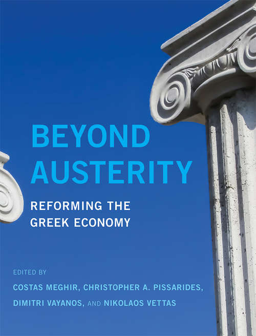 Beyond Austerity: Reforming the Greek Economy (The\mit Press Ser.)