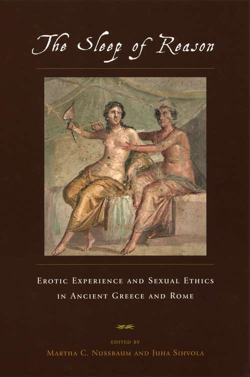 Book cover of The Sleep of Reason: Erotic Experience and Sexual Ethics in Ancient Greece and Rome