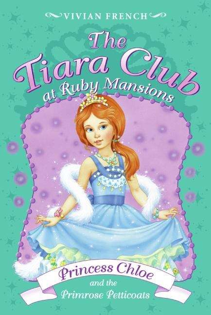 Book cover of Princess Chloe and the Primrose Petticoats (Tiara Club at Ruby Mansions)