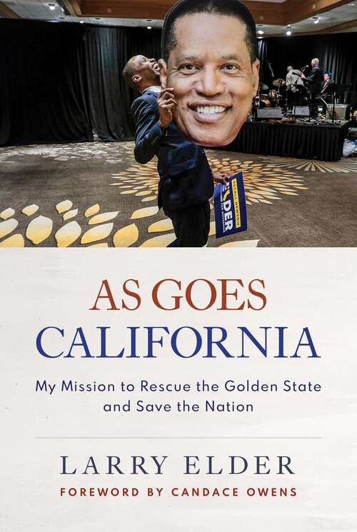 Book cover of As Goes California: My Mission to Rescue the Golden State and Save the Nation