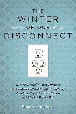 Book cover of The Winter of Our Disconnect