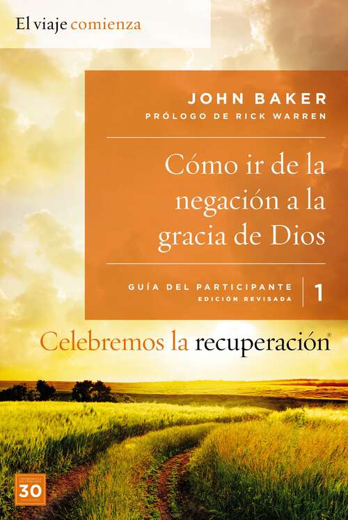 Book cover of Celebremos la recuperación Guía 1: Cómo ir de la negación a la gracia de Dios: Un programa de recuperación basado en ocho principios de las bienaventuranzas
