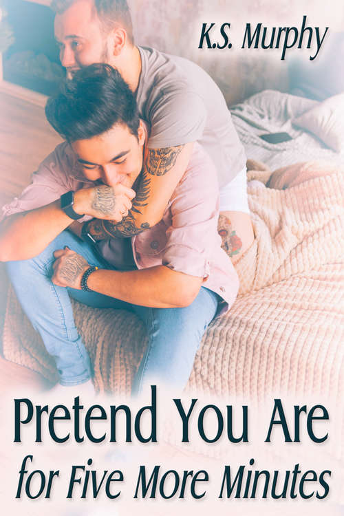 Book cover of Pretend You Are for Five More Minutes