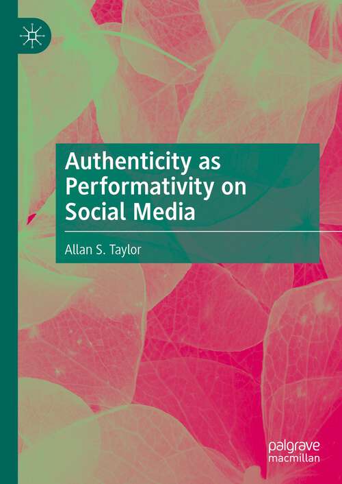 Authenticity as Performativity on Social Media