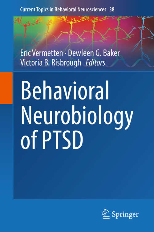 Book cover of Behavioral Neurobiology of PTSD (1st ed. 2018) (Current Topics In Behavioral Neurosciences Ser. #38)