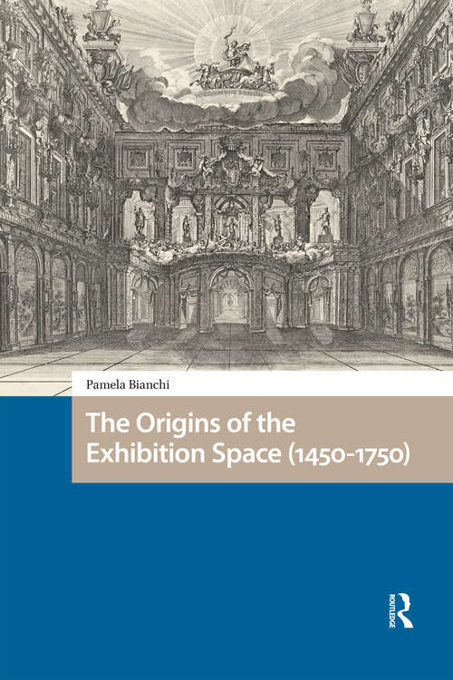 Book cover of The Origins of the Exhibition Space (1) (Spatial Imageries in Historical Perspective)