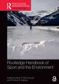 Routledge Handbook of Sport and the Environment (Routledge International Handbooks)