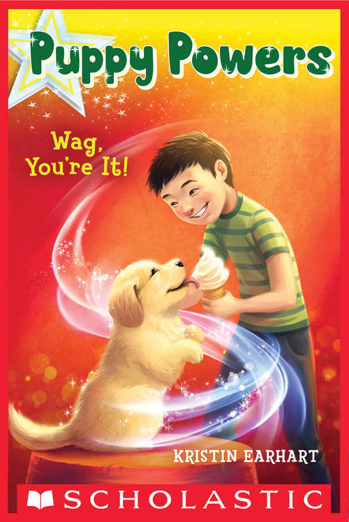 Book cover of Puppy Powers #2: Wag, You're It!