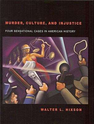 Book cover of Murder, Culture, and Injustice: Four Sensational Cases in American History