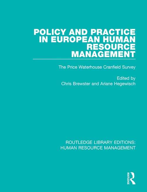 Policy and Practice in European Human Resource Management: The Price Waterhouse Cranfield Survey (Routledge Library Editions: Human Resource Management)