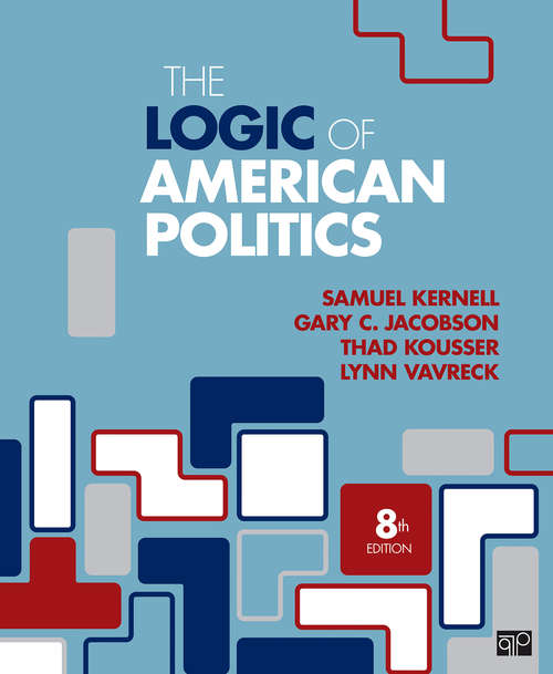 The Logic of American Politics (Logic of American Politics)