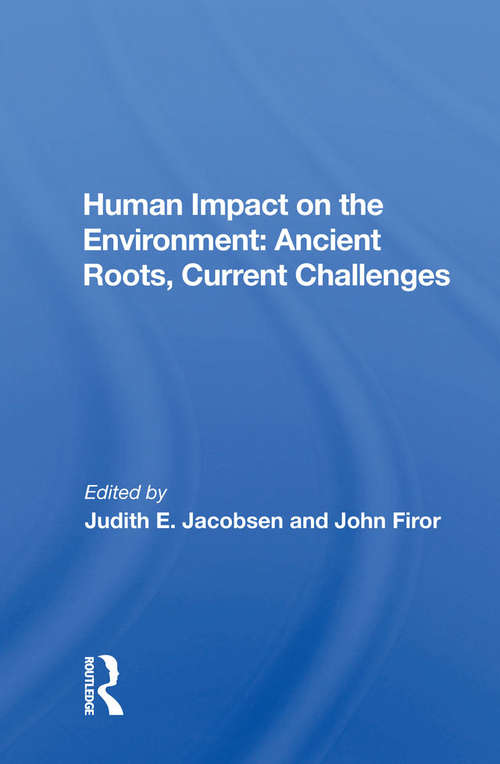 Human Impact On The Environment: Ancient Roots, Current Challenges