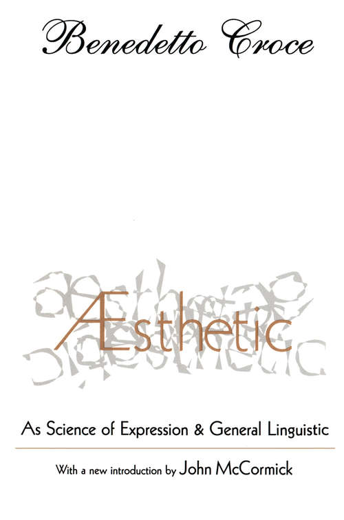 Aesthetic: As Science of Expression and General Linguistic