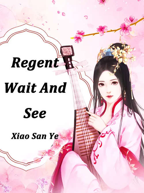 Book cover of Regent, Wait And See: Volume 2 (Volume 2 #2)