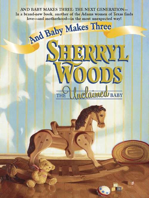 Book cover of The Unclaimed Baby (And Baby Makes Three #10)
