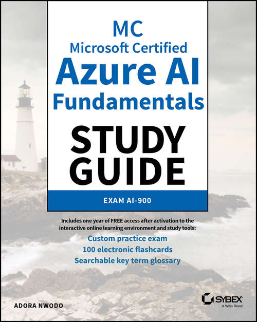 Book cover of MC Microsoft Certified Azure AI Fundamentals Study Guide: Exam AI-900 (Sybex Study Guide)