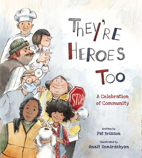 Book cover of They're Heroes Too: A Celebration of Community: A Celebration Of Community
