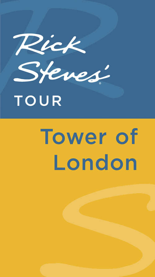 Book cover of Rick Steves' Tour: Tower of London