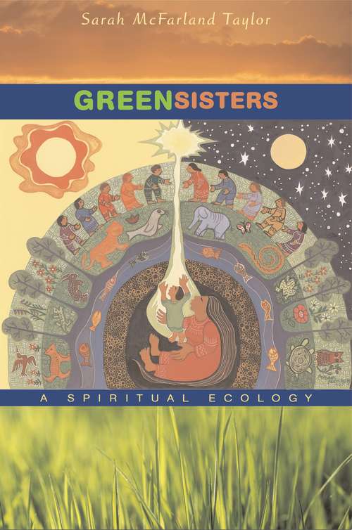 Green Sisters: A Spiritual Ecology