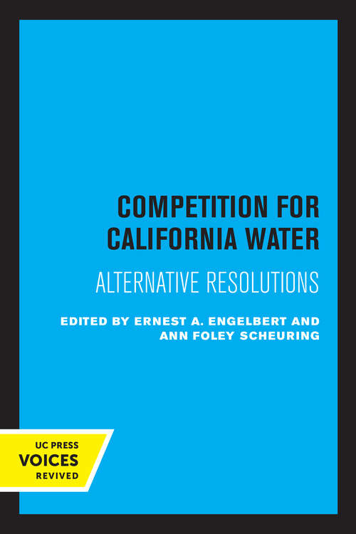 Book cover of Competition for California Water: Alternative Resolutions