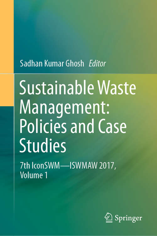 Book cover of Sustainable Waste Management: 7th IconSWM—ISWMAW 2017, Volume 1 (1st ed. 2020)