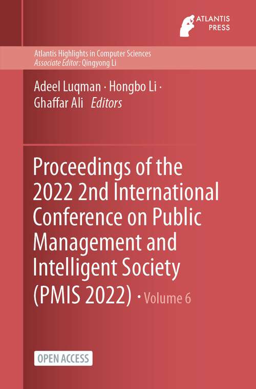 Book cover of Proceedings of the 2022 2nd International Conference on Public Management and Intelligent Society (1st ed. 2023) (Atlantis Highlights in Computer Sciences #6)