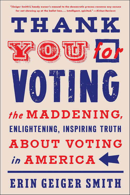 Book cover of Thank You for Voting: The Maddening, Enlightening, Inspiring Truth About Voting in America
