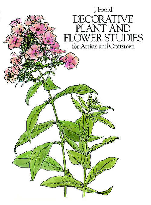 Decorative Plant and Flower Studies: For Artists and Craftsmen