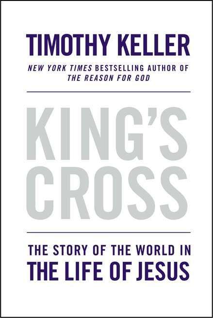Book cover of King's Cross: The Story of the World in the Life of Jesus