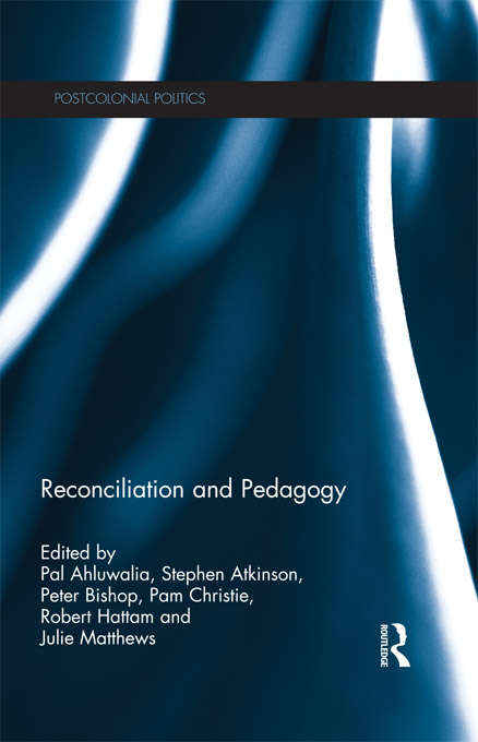 Reconciliation and Pedagogy (Postcolonial Politics)