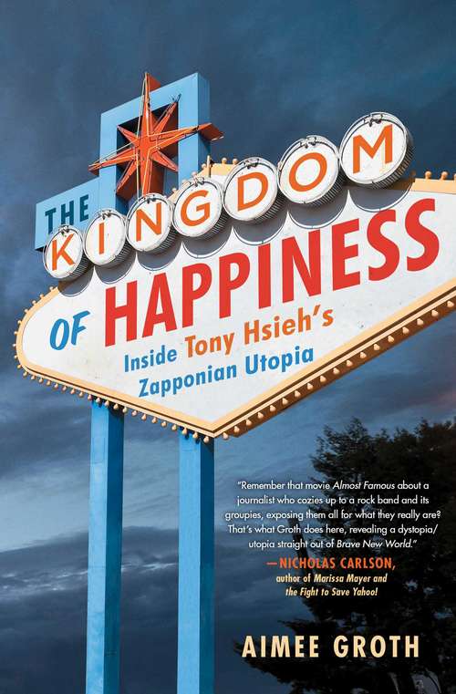 Book cover of The Kingdom of Happiness: Inside Tony Hsieh's Zapponian Utopia