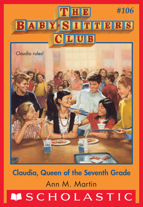 Book cover of The Baby-Sitters Club #106: Claudia, Queen of the Seventh Grade