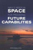 Book cover of Navy's Needs In Space For Providing Future Capabilities