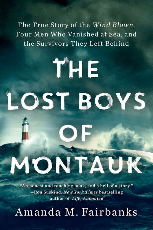 Book cover of The Lost Boys of Montauk: The True Story of the Wind Blown, Four Men Who Vanished at Sea, and the Survivors They Left Behind